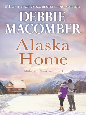 cover image of Alaska Home: Falling for Him / Ending in Marriage / Midnight Sons and Daughters